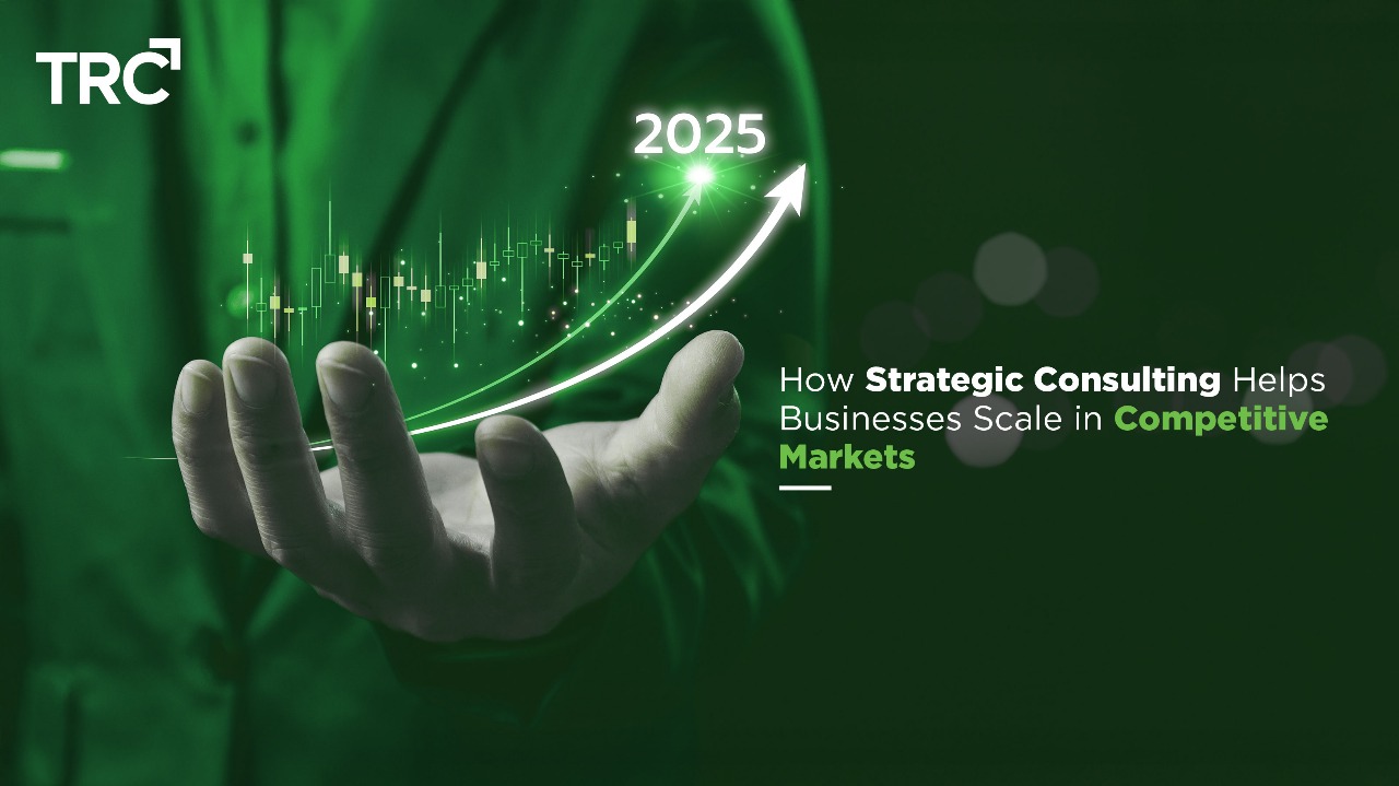 How Strategic Consulting Helps Businesses Scale in Competitive Market